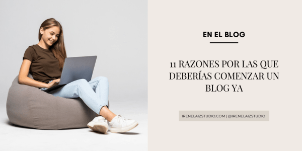 11 Razones por las que deberías empezar un blog ya - IL Studio